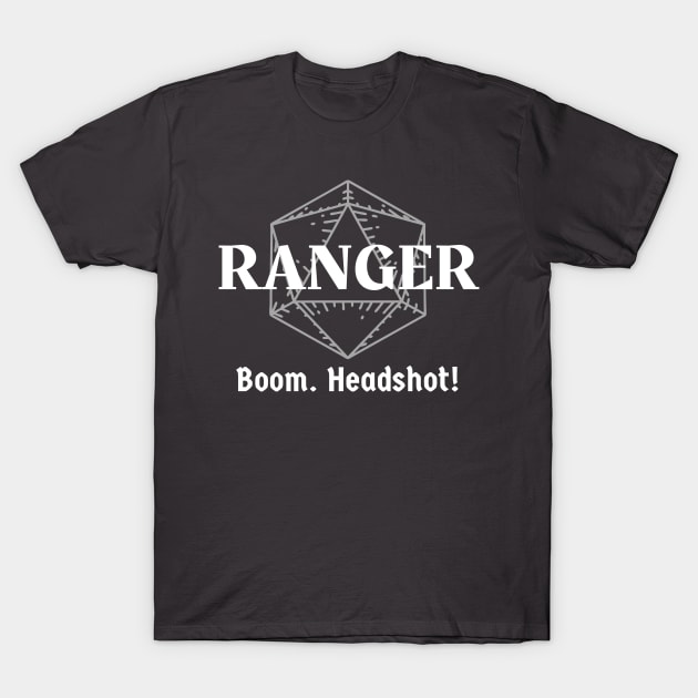 "Boom. Headshot!" DnD Ranger Class Print T-Shirt by DungeonDesigns